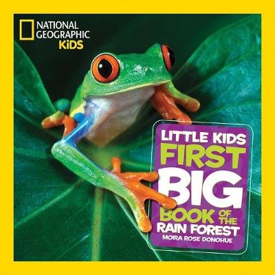 National Geographic Little Kids First Big Book of the Rain Forest Donohue Moira Rose