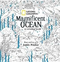 National Geographic Magnificent Ocean: A Coloring Book Poulter Justin