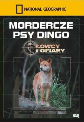 National Geographic: Mordercze Psy Dingo Kelly Tim