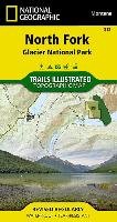 National Geographic North Fork: Glacier National Park, Montana, USA National Geographic Maps-Trails Illust