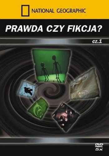 National Geographic: Prawda czy Fikcja. Część 1 Kelly Tim