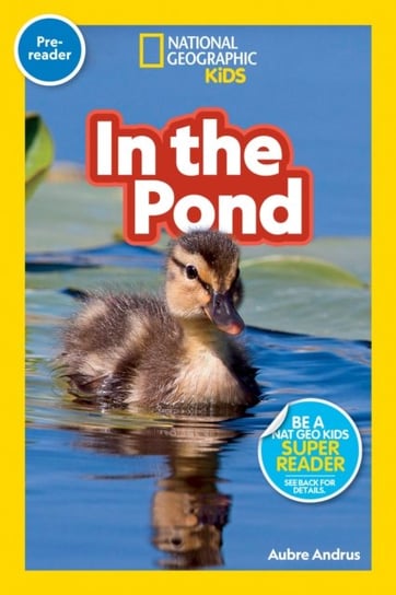 National Geographic Reader. In the Pond (Pre-reader) Opracowanie zbiorowe