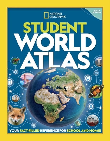 National Geographic Student World Atlas, 6th Edition Opracowanie zbiorowe