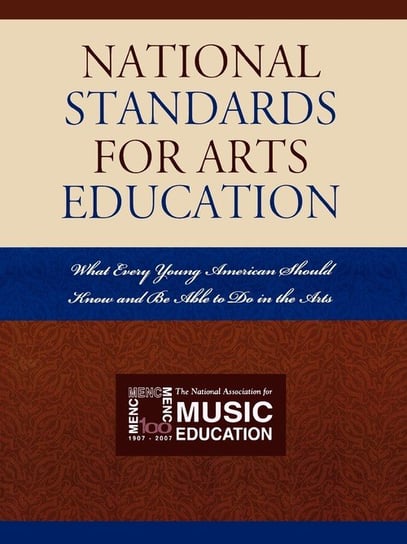 National Standards for Arts Education Arts Education Associations Consortium