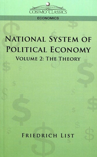 National System of Political Economy Volume 2 List Friedrich