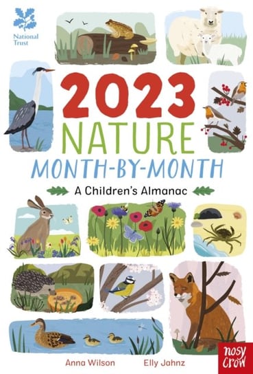 National Trust: 2023 Nature Month-By-Month: A Children's Almanac Wilson Anna