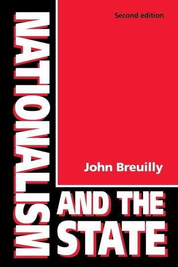 Nationalism and the State (Revised) Breuilly John