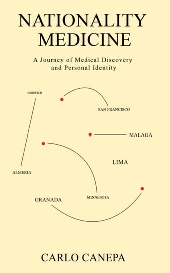 Nationality: Medicine: A Journey of Medical Discovery and Personal Identity Carlo Canepa