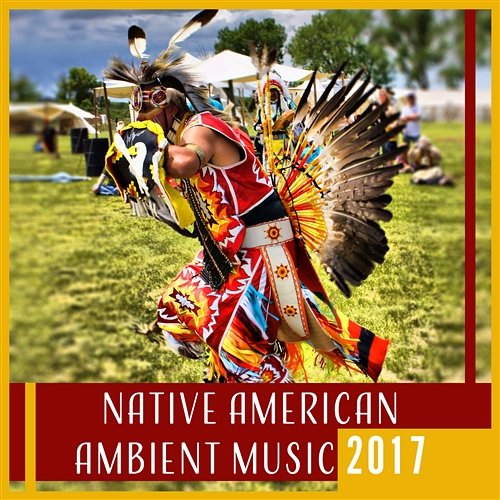 Native American Ambient Music 2017 Native Classical Sounds