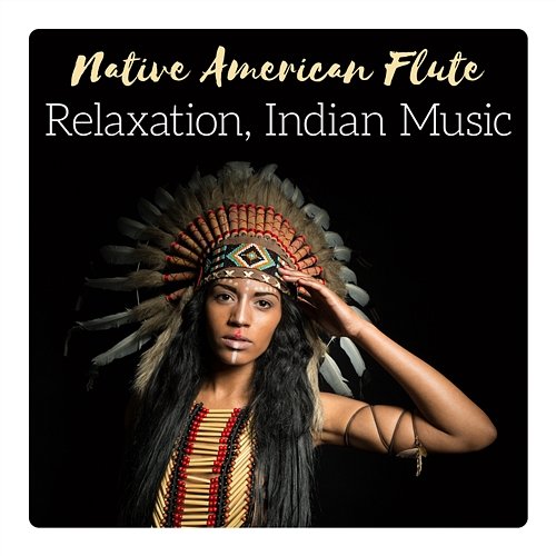 Native American Flute - Relaxation, Indian Music Native Classical Sounds