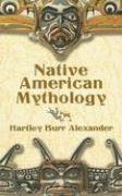 Native American Mythology Alexander Hartley Burr