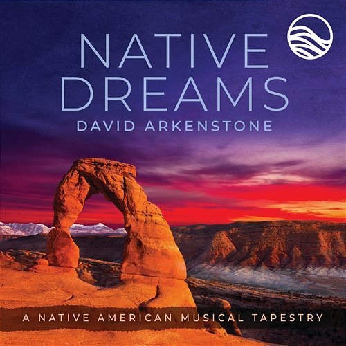 Native Dreams: A Native American Musical Tapestry David Arkenstone