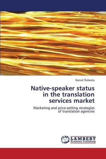 Native-speaker status  in the translation  services market Šebesta Daniel
