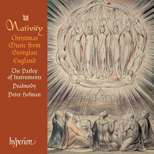 Nativity: Christmas Music from Georgian England (English Orpheus 49) Psalmody, The Parley of Instruments, Peter Holman