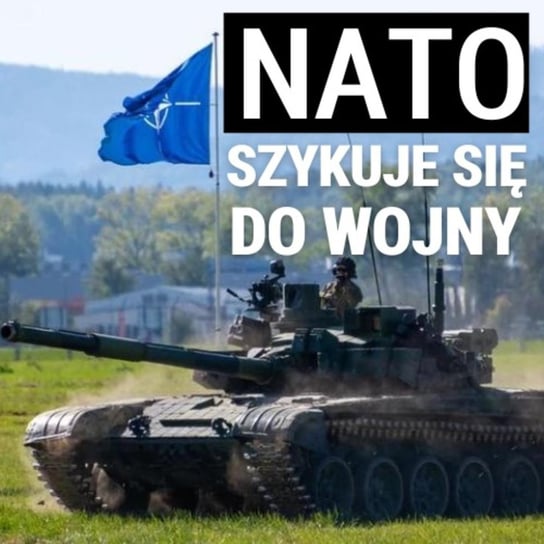 NATO szykuje się do wojny? Największe manewry Sojuszu od Zimnej Wojny. Wojciech Lorenz - Układ Otwarty - podcast - audiobook Janke Igor