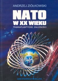 NATO w XX wieku Ziółkowski Andrzej