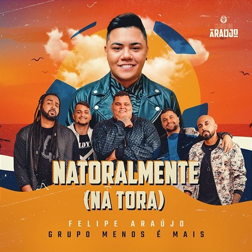 Natoralmente (Na Tora) Felipe Araújo, Grupo Menos é Mais