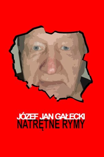 Natrętne rymy Gałecki Józef Jan