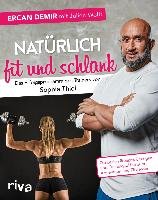 Natürlich fit und schlank -  Das Erfolgsprogramm des Trainers von Sophia Thiel Demir Ercan, Wolff Julien