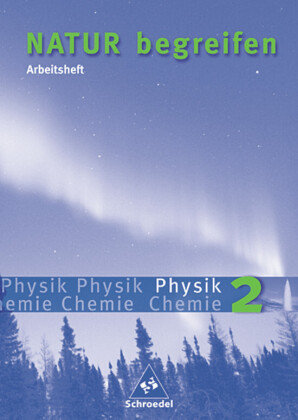 Natur begreifen - Physik/Chemie 2 Arbeitsheft Schroedel Verlag Gmbh, Schroedel