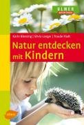 Natur entdecken mit Kindern Blessing Karin, Langer Silvia, Fladt Traude