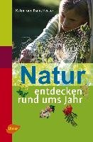 Natur entdecken rund ums Jahr Hecker Katrin, Hecker Frank