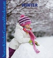 Natur-Kinder-Garten-Werkstatt: Winter Kutsch Irmgard, Walden Brigitte