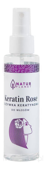 Natur Planet, Keratin Rose, odżywka keratynowa do włosów, 100 ml Natur Planet