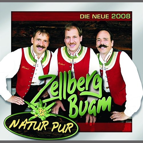 Natur Pur Zellberg Buam