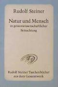 Natur und Mensch in geisteswissenschaftlicher Betrachtung Steiner Rudolf