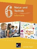 Natur und Technik 6: Informatik Bayern Bergmann Dieter, Schyma Sebastian
