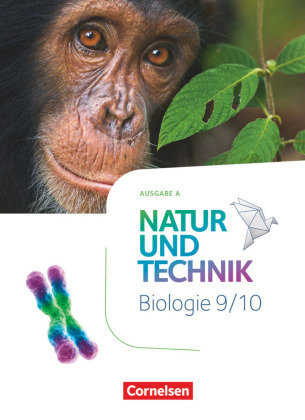 Natur und Technik - Biologie Neubearbeitung - Ausgabe A - 9./10. Schuljahr Cornelsen Verlag