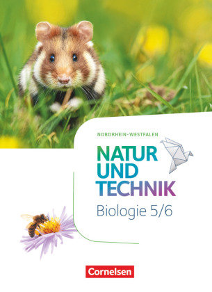 Natur und Technik - Biologie Neubearbeitung - Nordrhein-Westfalen - 5./6. Schuljahr Schülerbuch Cornelsen Verlag