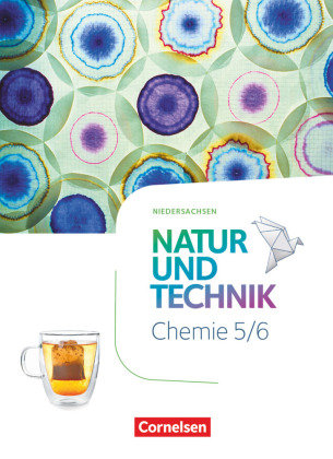 Natur und Technik - Chemie Neubearbeitung - Niedersachsen 2022 - 5./6. Schuljahr Cornelsen Verlag