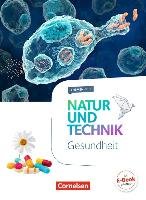 Natur und Technik - Naturwissenschaften 5.-10. Schuljahr - Gesundheit Backes Myriam, Buchheit Frederic, Feltes Julia