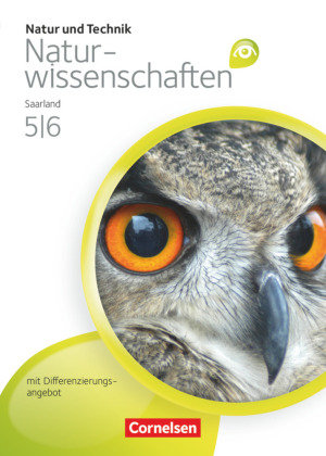 Natur und Technik - Naturwissenschaften 5./6. Schuljahr. Schülerbuch. Differenzierende Ausgabe - Saarland Cornelsen Verlag Gmbh, Cornelsen Verlag