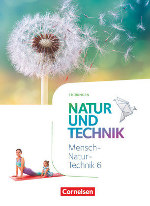 Natur und Technik - Naturwissenschaften: Neubearbeitung - Thüringen 2020 - 6. Schuljahr Cornelsen Verlag