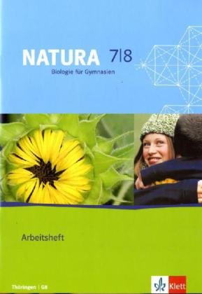Natura - Biologie für Gymnasien. Neubearbeitung. Arbeitsheft 7./8. Schuljahr für Thüringen Klett Ernst /Schulbuch, Klett