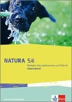 Natura Biologie, Naturphänomene und Technik 5./6. Schuljahr. Ausgabe für Baden-Württemberg. Schülerbuch Klett Ernst /Schulbuch, Klett