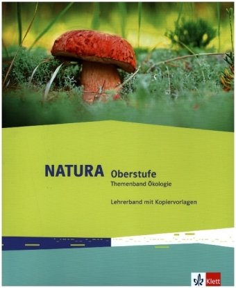 Natura Biologie Oberstufe. Lehrerband zum Themenband Ökologie mit DVD-ROM. Ausgabe ab 2016 Klett Ernst /Schulbuch, Klett