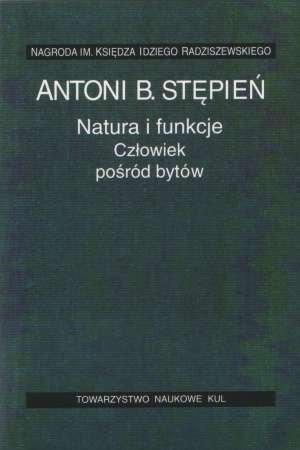 Natura i funkcje człowiek pośród bytów Stępień Antoni