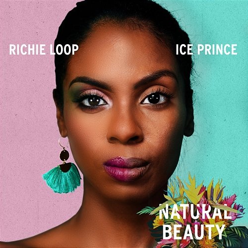 Natural Beauty Richie Loop feat. Ice Prince