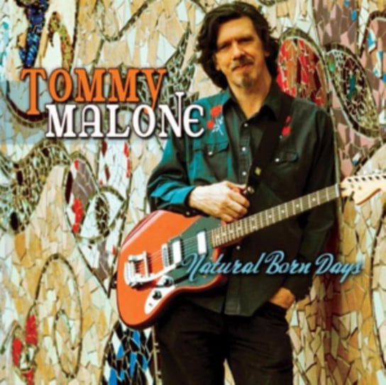 Natural Born Days Tommy Malone