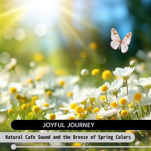 Natural Cafe Sound and the Breeze of Spring Colors Joyful Journey