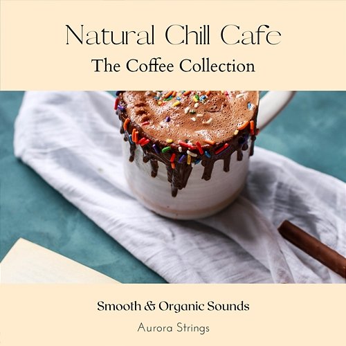 Natural Chill Cafe - The Coffee Collection Aurora Strings