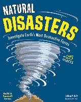 Natural Disasters: Investigate Earth's Most Destructive Forces with 25 Projects Reilly Kathleen M.