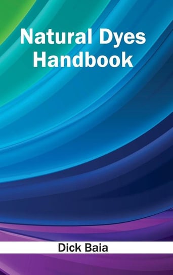 Natural Dyes Handbook M L Books International Pvt Ltd