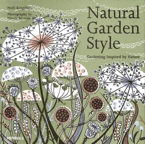 Natural garden style: gardening inspired by nature Opracowanie zbiorowe
