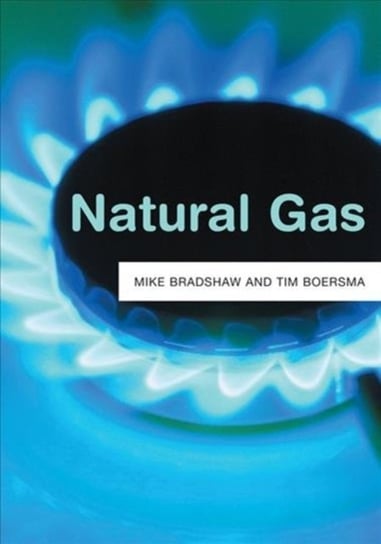 Natural Gas Michael J. Bradshaw, Tim Boersma