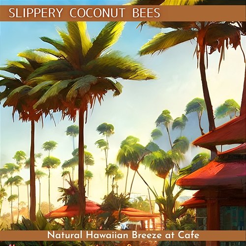 Natural Hawaiian Breeze at Cafe Slippery Coconut Bees